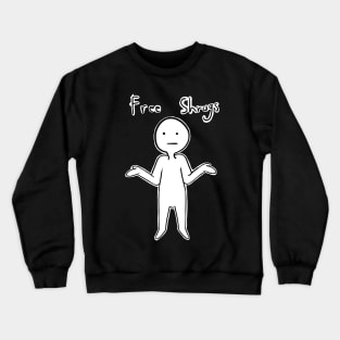 Free Shrugs Crewneck Sweatshirt